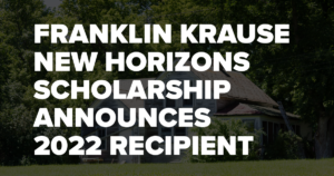Franklin Krause Foundation New Horizons Scholarship Announces 2022 Recipient